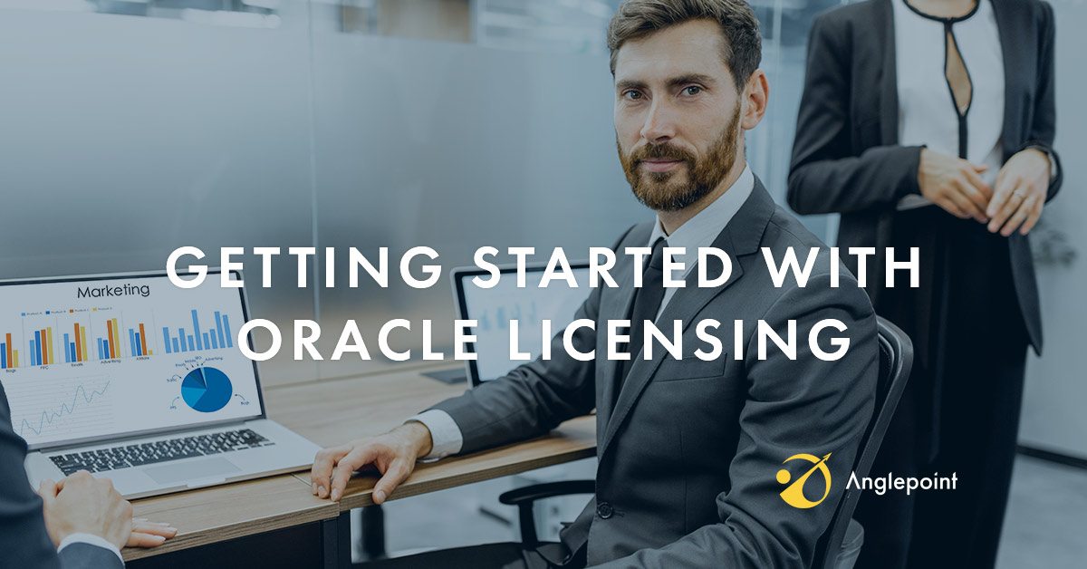 Software Asset Management – Getting Started with Oracle Licensing