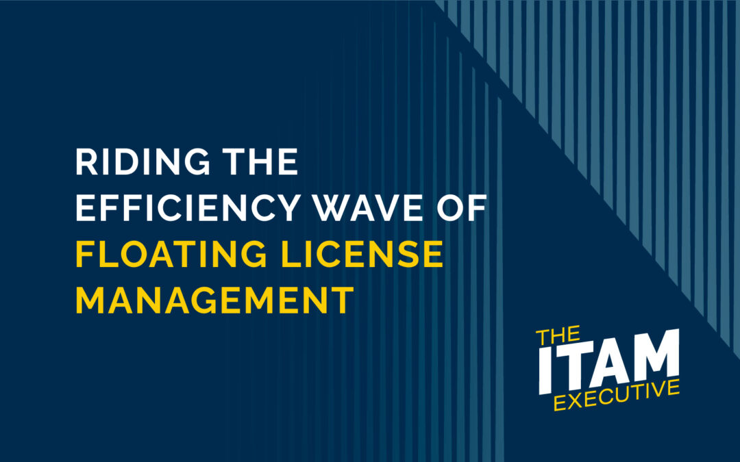 Riding the Efficiency Wave of Floating License Management