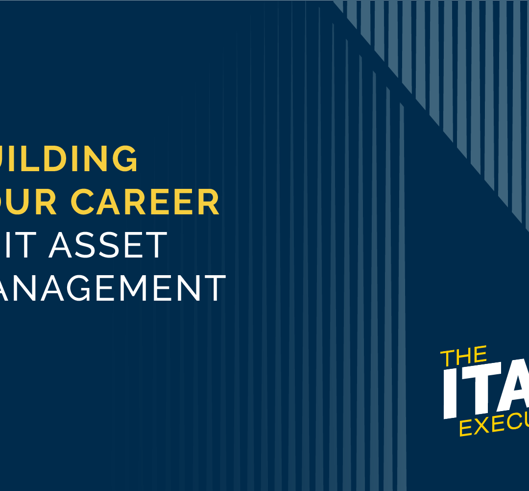 Building Your Career in IT Asset Management